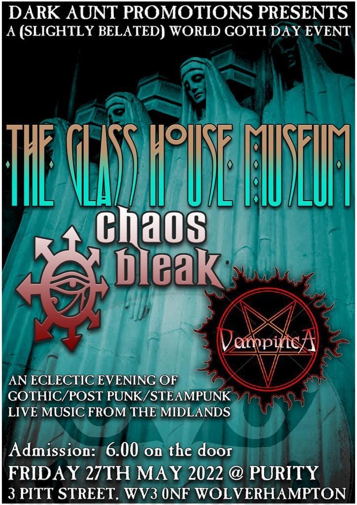 A (slightly belated) World Gothic Day event: The Glass House Museum + Chaos Bleak + VampiricA