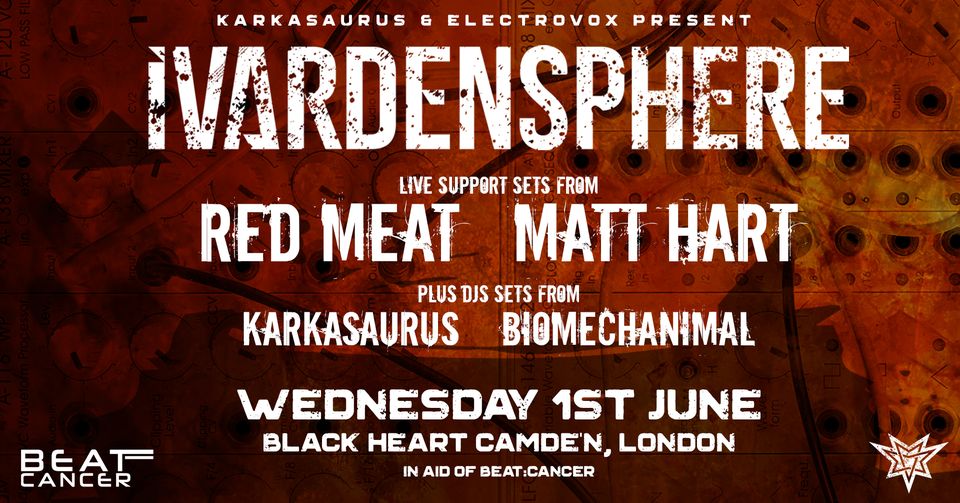 Karkasaurus London (in aid of Beat:Cancer) ft. iVardensphere, Red Meat, Matt Hart + Biomechanimal