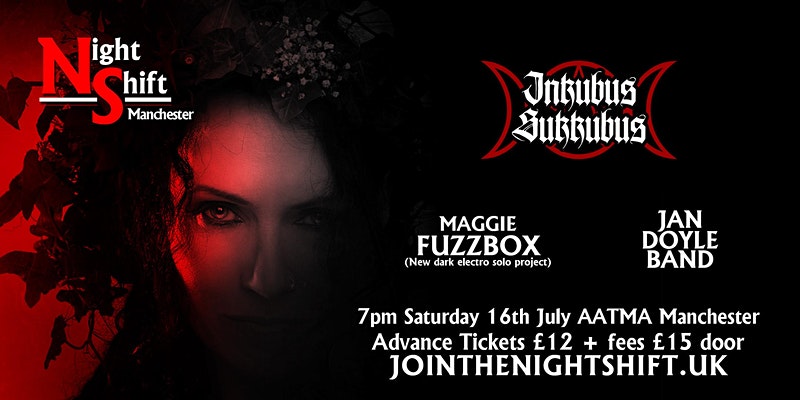 Night Shift Manchester – Inkubus Sukkubus + Jan Doyle Band + Maggie Fuzzbox