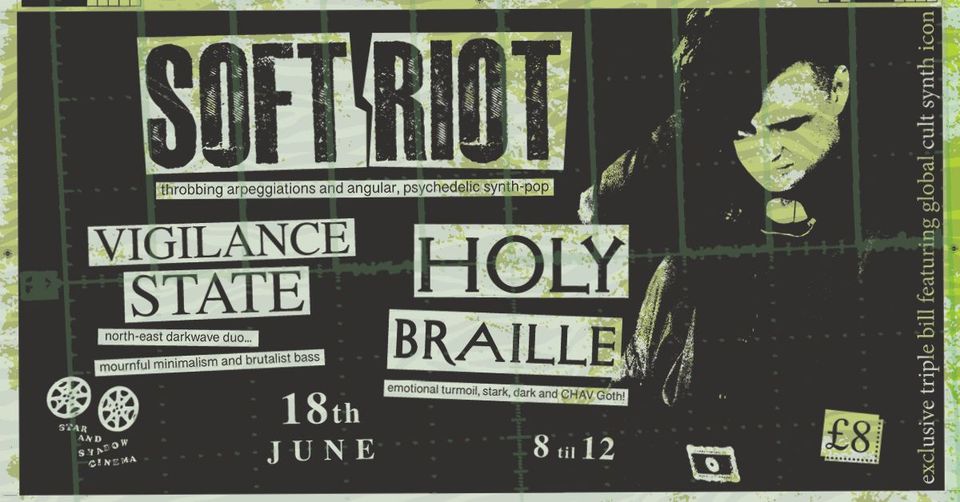 Soft Riot + Vigilance State + Holy Braille