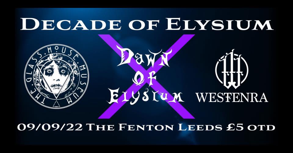 Decade of Elysium, 10 year Anniversary party: Dawn of Elysium + The Glass House Museum + Westenra