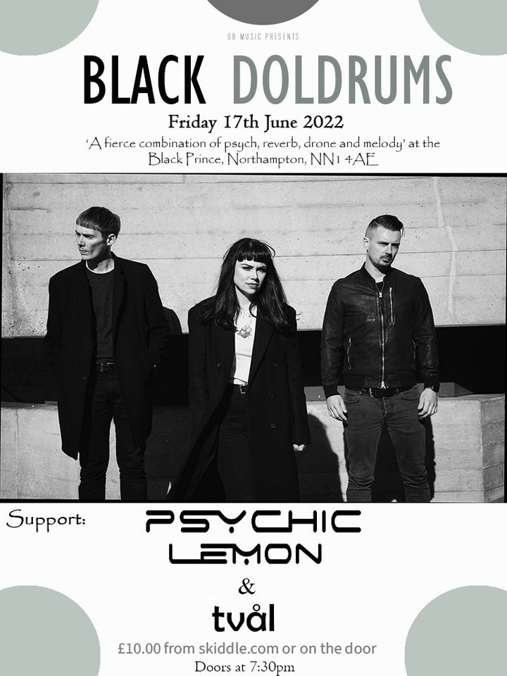 Black Doldrums + Psychic Lemon + Tval